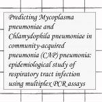 2021年論文発表|Predicting Mycoplasma pneumoniae and Chlamydophila pneumoniae in community-acquired pneumonia (CAP) pneumonia: epidemiological study of respiratory tract infection using multiplex PCR assays