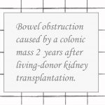 2021年論文発表|Bowel obstruction caused by a colonic mass 2 years after living-donor kidney transplantation.