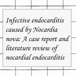 2021年論文発表|Infective endocarditis caused by Nocardia nova: A case report and literature review of nocardial endocarditis