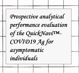 2021年論文発表|Prospective analytical performance evaluation of the QuickNavi™-COVID19 Ag for asymptomatic individuals