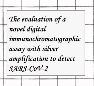 2021年論文発表|The evaluation of a novel digital immunochromatographic assay with silver amplification to detect SARS-CoV-2