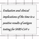 2021年論文発表|Evaluation and clinical implications of the time to a positive results of antigen testing for SARS-CoV-2