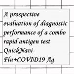 2022年論文発表|A prospective evaluation of diagnostic performance of a combo rapid antigen test QuickNavi-Flu+COVID19 Ag