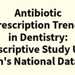 2025年論文発表｜Antibiotic Prescription Trends in Dentistry: A Descriptive Study Using Japan's National Database